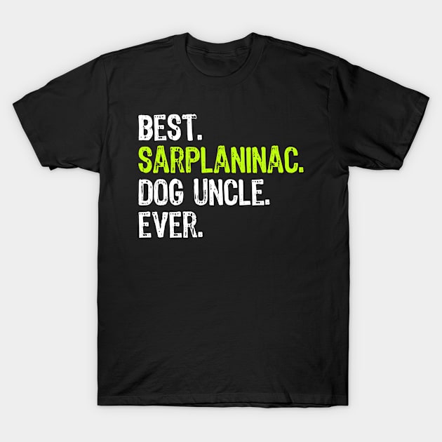 Best Sarplaninac Dog Uncle Ever T-Shirt by DoFro